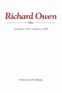 Cover image for Richard Owen: Scotland 1810, Indiana 1890