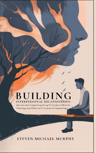 Building Relationships Appropriate Integrating Using Principles of Biblical Theology and Effective Principles of Psychology