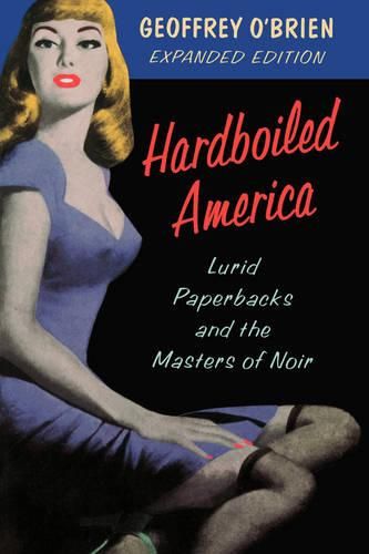 Cover image for Hardboiled America: Lurid Paperbacks and the Masters of Noir