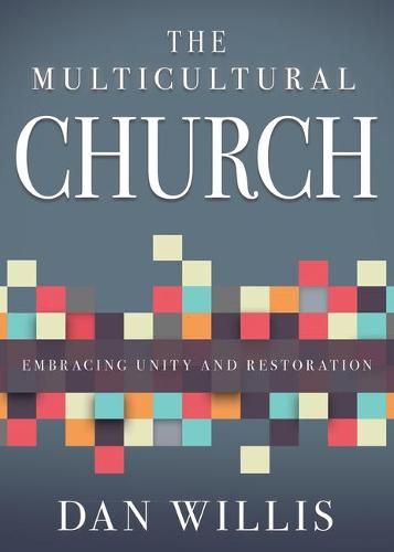 Cover image for The Multicultural Church: Embracing Unity and Restoration