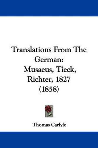 Cover image for Translations from the German: Musaeus, Tieck, Richter, 1827 (1858)