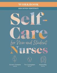 Cover image for Workbook for Self-Care for New and Student Nurses, Second Edition