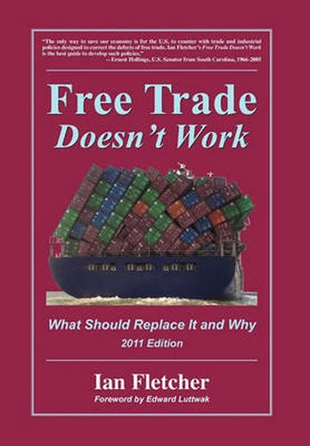 Free Trade Doesn't Work: What Should Replace It and Why, 2011 Edition