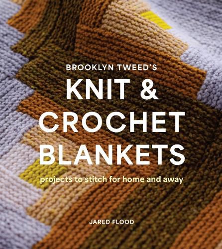 Cover image for Brooklyn Tweed's Knit and Crochet Blankets