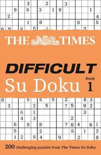 Cover image for The Times Difficult Su Doku Book 1: 200 Challenging Puzzles from the Times