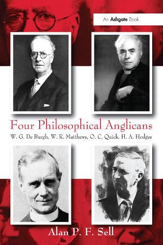 Four Philosophical Anglicans: W.G. De Burgh, W.R. Matthews, O.C. Quick, H.A. Hodges