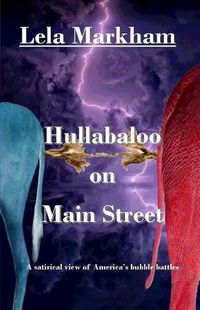 Cover image for Hullabaloo on Main Street: A Satirical Look at America's Bubble Battles