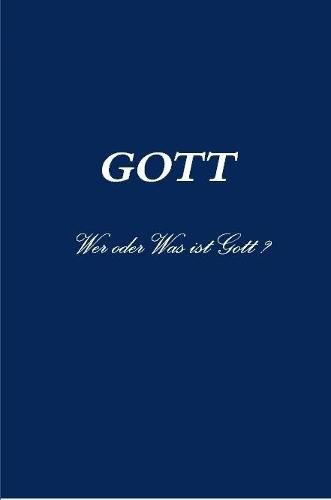 Cover image for GOTT Wer oder Was ist Gott ?