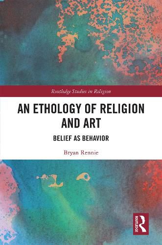 Cover image for An Ethology of Religion and Art: Belief as Behavior