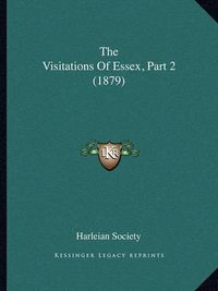 Cover image for The Visitations of Essex, Part 2 (1879)