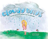 Cover image for Cloudy Days, When Anxiety Hides the Sunshine