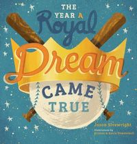 Cover image for The Year A Royal Dream Came True