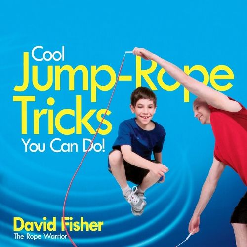 Cover image for Cool Jump-Rope Tricks You Can Do!: A Fun Way to Keep Kids 6 to 12 Fit Year-'round.
