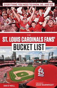Cover image for The St. Louis Cardinals Fans' Bucket List