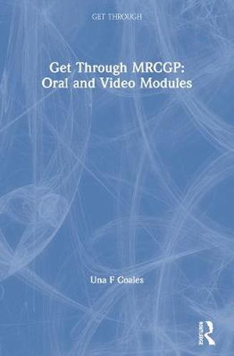 Cover image for Get Through MRCGP: Oral and Video Modules