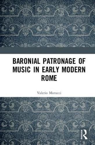 Cover image for Baronial Patronage of Music in Early Modern Rome