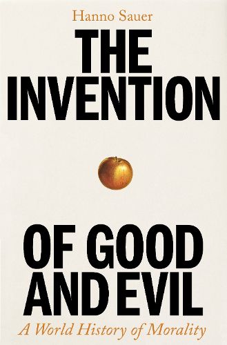 The Invention of Good and Evil