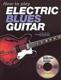 Cover image for How to Play Electric Blues Guitar