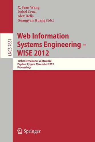 Web Information Systems Engineering - WISE 2012: 13th International Conference, Paphos, Cyprus, November 28-30, 2012, Proceedings