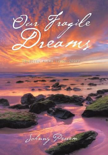 Cover image for Our Fragile Dreams: Selected Poems (2004-2017)