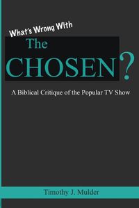 Cover image for What's Wrong with The Chosen