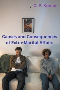 Cover image for Causes and Consequences of Extra-Marital Affairs