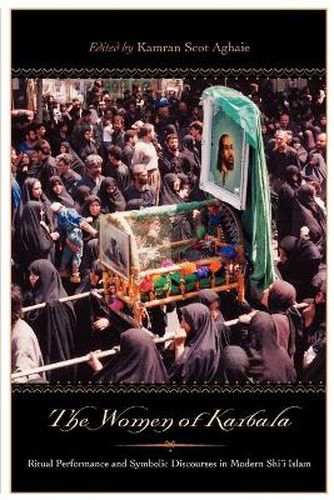 Cover image for The Women of Karbala: Ritual Performance and Symbolic Discourses in Modern Shi'i Islam