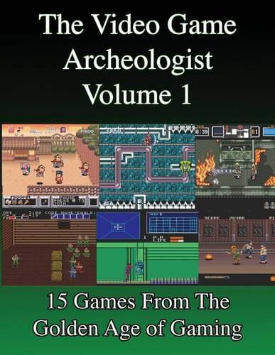 Cover image for The Video Game Archeologist: Volume 1