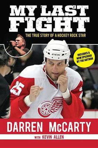 Cover image for My Last Fight: The True Story of a Hockey Rock Star