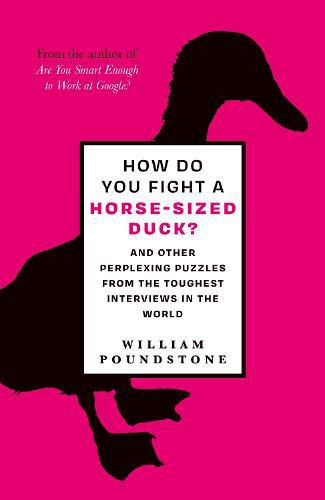 Cover image for How Do You Fight a Horse-Sized Duck?: And Other Perplexing Puzzles from the Toughest Interviews in the World