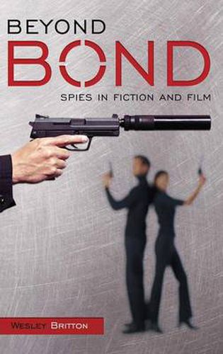 Cover image for Beyond Bond: Spies in Fiction and Film