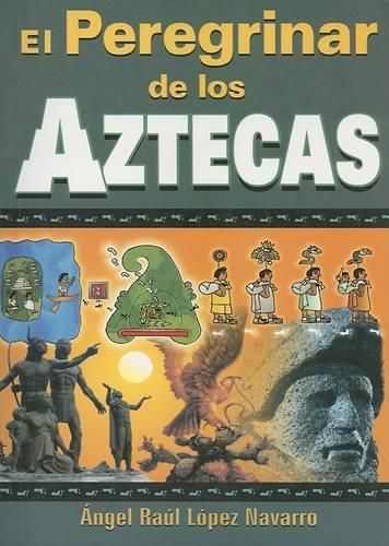 El Peregrinar de los Aztecas