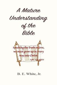 Cover image for A Mature Understanding of the Bible