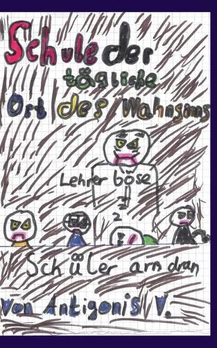 Cover image for Schule der tagliche Ort des Wahnsinns