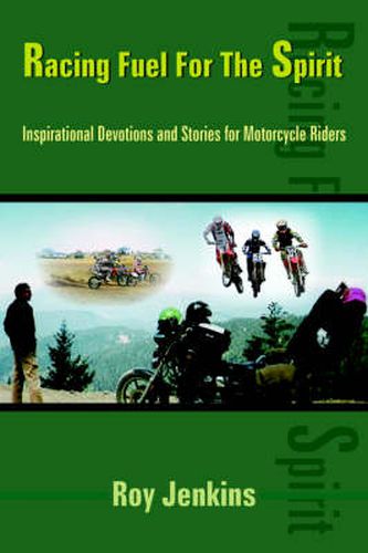 Cover image for Racing Fuel For The Spirit: Inspirational Devotions and Stories for Motorcycle Riders