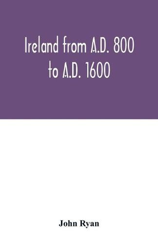 Ireland from A.D. 800 to A.D. 1600