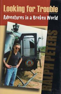 Cover image for Looking for Trouble: Adventures in a Broken World