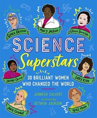 Cover image for Science Superstars: 30 Brilliant Women Who Changed the World