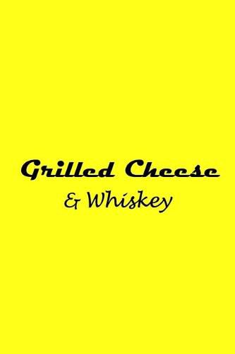 Cover image for Grilled Cheese and Whiskey