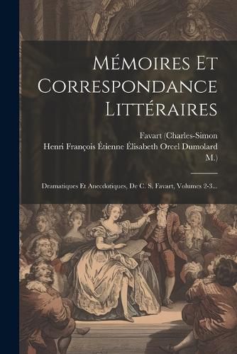 Cover image for Memoires Et Correspondance Litteraires
