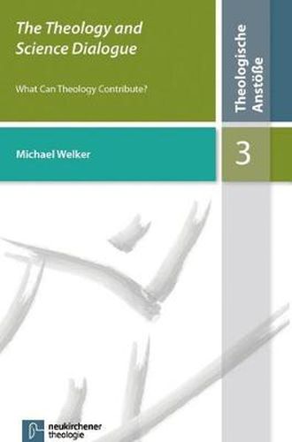 Cover image for The Theology and Science Dialogue: What Can Theology Contribute?