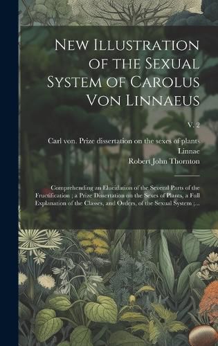 Cover image for New Illustration of the Sexual System of Carolus Von Linnaeus