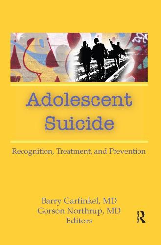 Cover image for Adolescent Suicide: Recognition, Treatment and Prevention: Recognition, Treatment, and Prevention