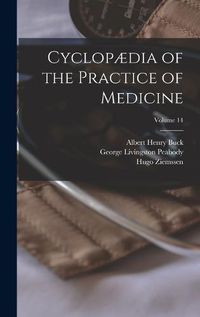 Cover image for Cyclopaedia of the Practice of Medicine; Volume 14