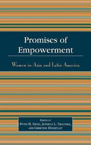 Promises of Empowerment: Women in Asia and Latin America