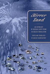 Cover image for Mirror Sand: An Anthology of Russian Short Poems in English Translation (A Bilingual Edition)