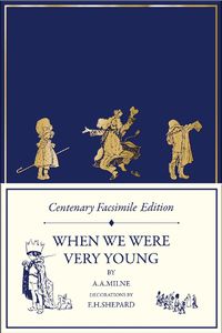 Cover image for Centenary Facsimile Edition: When We Were Very Young
