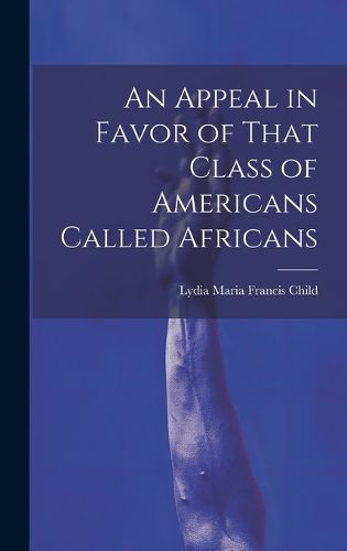 Cover image for An Appeal in Favor of That Class of Americans Called Africans