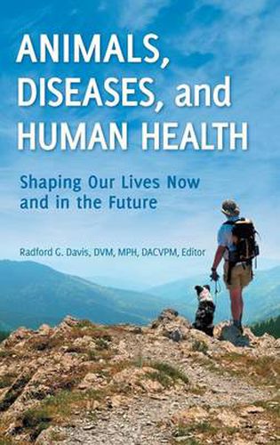 Cover image for Animals, Diseases, and Human Health: Shaping Our Lives Now and in the Future