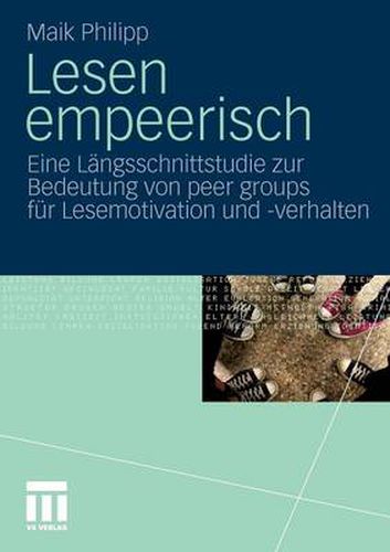 Cover image for Lesen Empeerisch: Eine Langsschnittstudie Zur Bedeutung Von Peer Groups Fur Lesemotivation Und -Verhalten